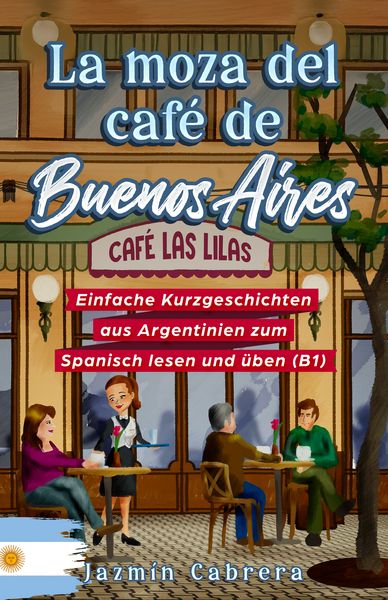 La Moza Del Café De Buenos Aires, Taschenbuch von Jazmín Cabrera, Schinken Verlag, 9783968911328