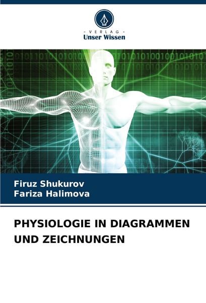 Physiologie in Diagrammen und Zeichnungen, Taschenbuch von Firuz Shukurov , Fariza Halimova, Verlag Unser Wissen, 9786207623426