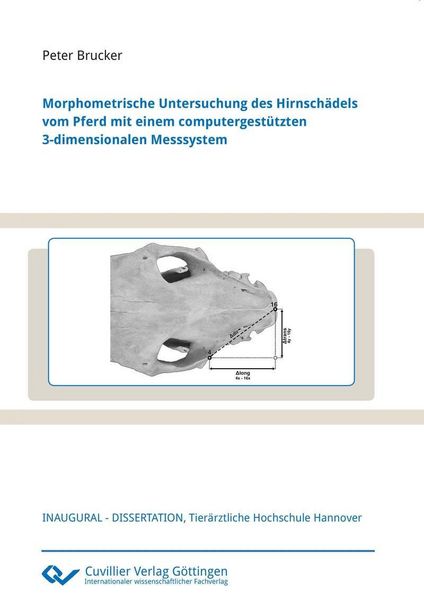 Produktbild: Morphometrische Untersuchung des Hirnsch&auml;dels vom Pferd mit einem computergest&uuml;tzten 3-dimensionalen Messsystem