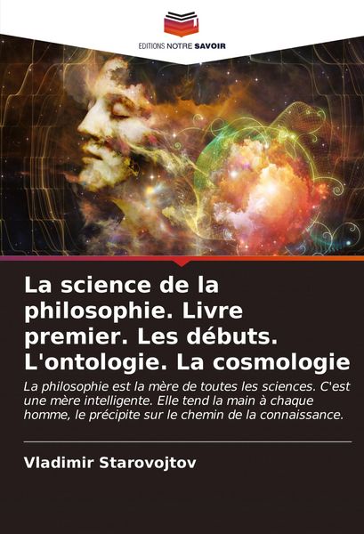 Produktbild: La science de la philosophie. Livre premier. Les d&eacute;buts. L'ontologie. La cosmologie