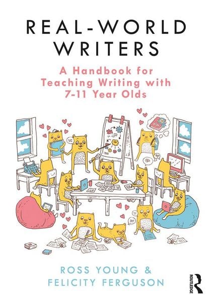 Produktbild: Real-World Writers: A Handbook for Teaching Writing with 7-11 Year Olds