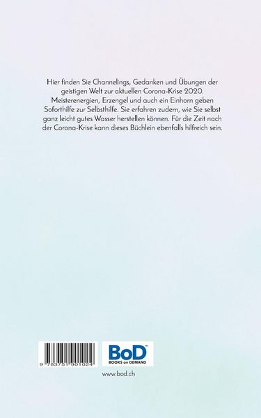 Produktbild: Die Corona-Krise und die Soforthilfe der geistigen Welt durch Channelings, Gedanken und &Uuml;bungen