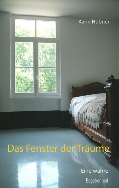 Das Fenster der Träume, Taschenbuch von Karin Hübner, BoD – Books on Demand, 9783752804706