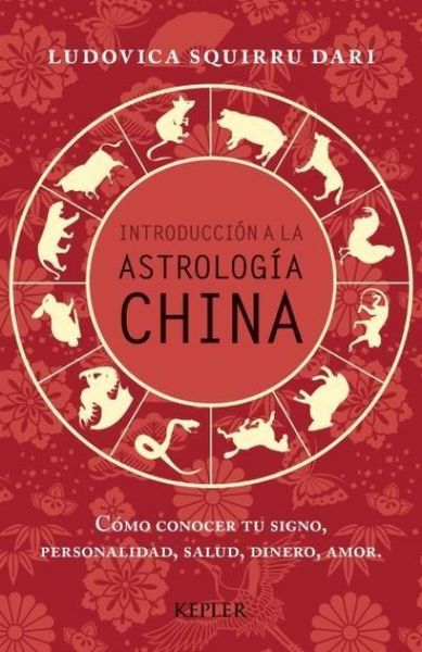 Produktbild: Introducci&oacute;n a la astrolog&iacute;a china : c&oacute;mo conocer tu signo, personalidad, salud, dinero, amor