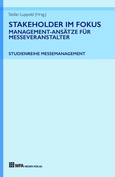 Produktbild: Stakeholder im Fokus: Management-Ans&auml;tze f&uuml;r Messeveranstalter