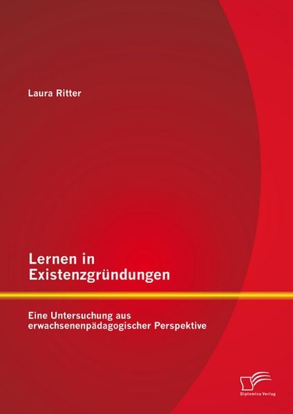 Produktbild: Lernen in Existenzgr&uuml;ndungen: Eine Untersuchung aus erwachsenenp&auml;dagogischer Perspektive