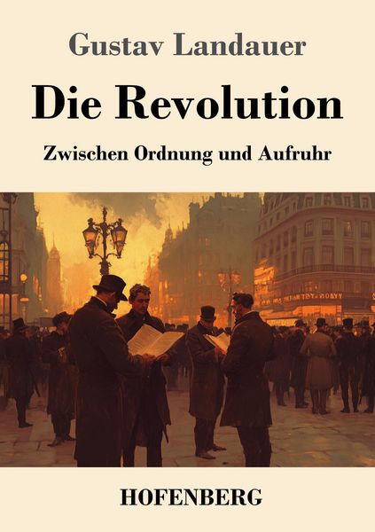 Die Revolution, Taschenbuch von Gustav Landauer, Henricus - Edition Deutsche Klassik, 9783743750227
