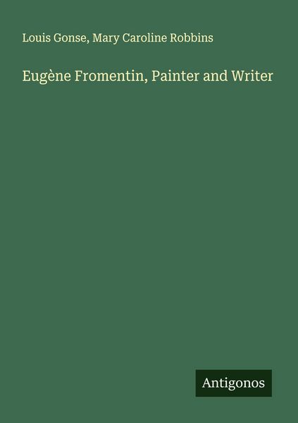 Produktbild: Eug&egrave;ne Fromentin, Painter and Writer
