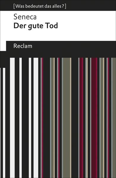 Der gute Tod, Taschenbuch von Seneca, Reclam, Philipp, 9783150194607