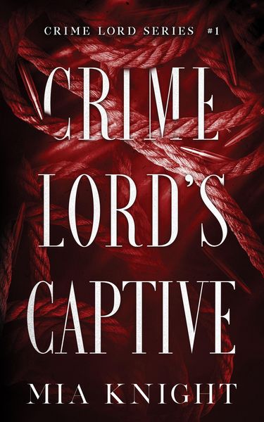 Produktbild: Crime Lord's Captive (Crime Lord Series, #1)