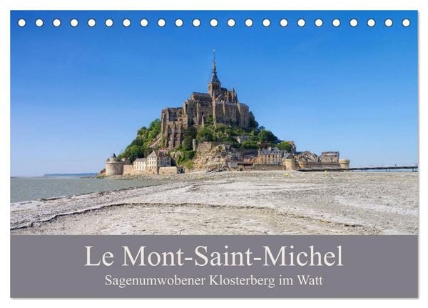Produktbild: Le Mont-Saint-Michel - Sagenumwobener Klosterberg im Watt (Tischkalender 2026 DIN A5 quer), CALVENDO Monatskalender