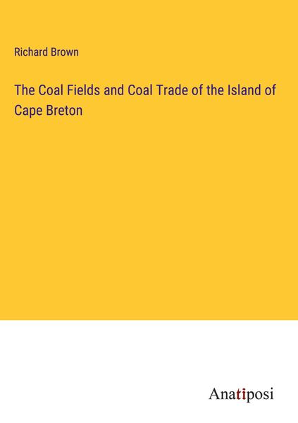 Produktbild: The Coal Fields and Coal Trade of the Island of Cape Breton