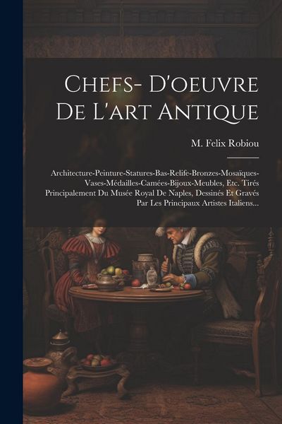 Produktbild: Chefs- D'oeuvre De L'art Antique