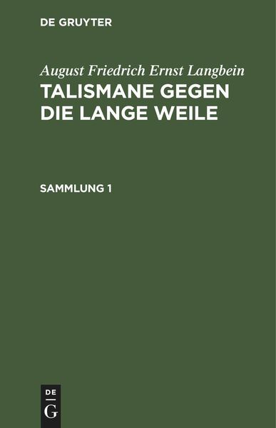Produktbild: August Friedrich Ernst Langbein: Talismane gegen die lange Weile. Sammlung 1