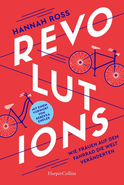 Revolutions. Wie Frauen auf dem Fahrrad die Welt veränderten, Taschenbuch von Hannah Ross, HarperCollins Taschenbuch, 9783365011591