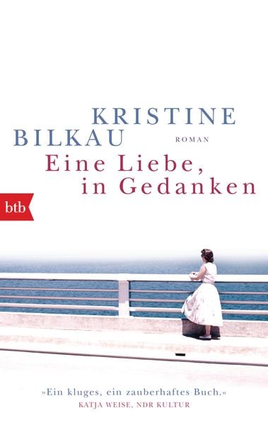 Eine Liebe, in Gedanken, Taschenbuch von Kristine Bilkau, btb, 978-3-442-71898-6