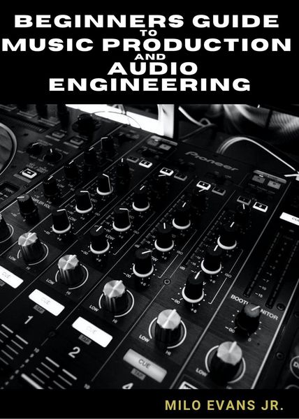 Produktbild: Beginners Guide To Music Production and Audio Engineering