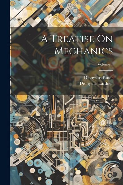 Produktbild: A Treatise On Mechanics; Volume 1