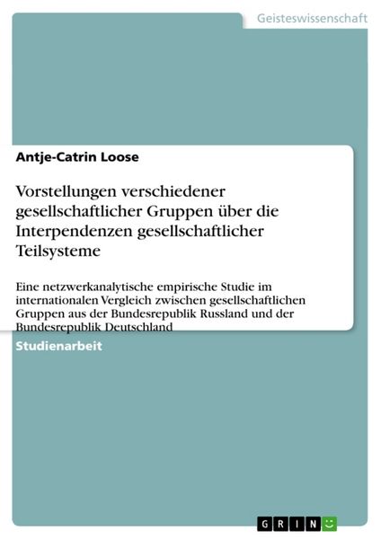 Produktbild: Vorstellungen verschiedener gesellschaftlicher Gruppen &uuml;ber die Interpendenzen gesellschaftlicher Teilsysteme