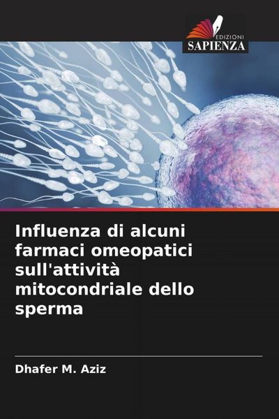 Produktbild: Influenza di alcuni farmaci omeopatici sull'attivit&agrave; mitocondriale dello sperma