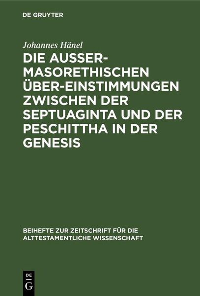 Produktbild: Die au&szlig;ermasorethischen &Uuml;bereinstimmungen zwischen der Septuaginta und der Peschittha in der Genesis