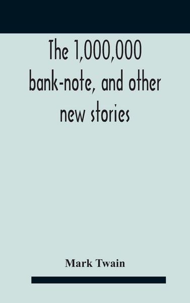 Produktbild: The 1,000,000 Bank-Note, And Other New Stories