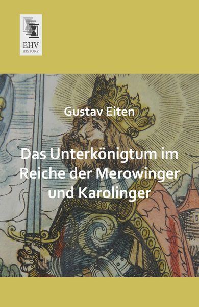 Produktbild: Das Unterk&ouml;nigtum im Reiche der Merowinger und Karolinger