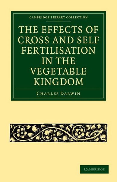 Produktbild: The Effects of Cross and Self Fertilisation in the Vegetable Kingdom