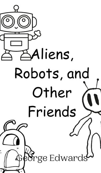 Produktbild: Aliens, Robots, and Other Friends