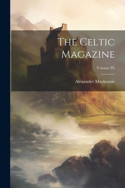 Produktbild: The Celtic Magazine; Volume IX