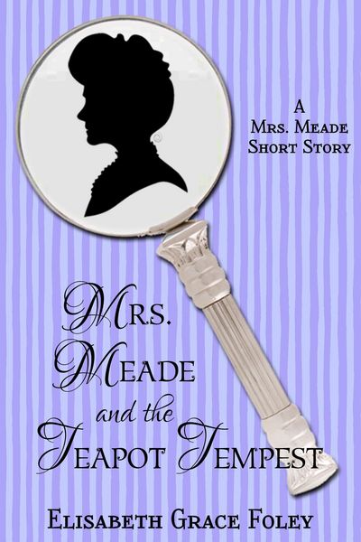 Produktbild: Mrs. Meade and the Teapot Tempest: A Short Story (The Mrs. Meade Mysteries, #5.3)