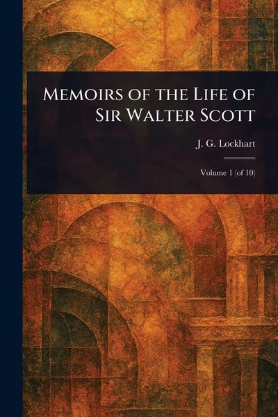 Produktbild: Memoirs of the Life of Sir Walter Scott