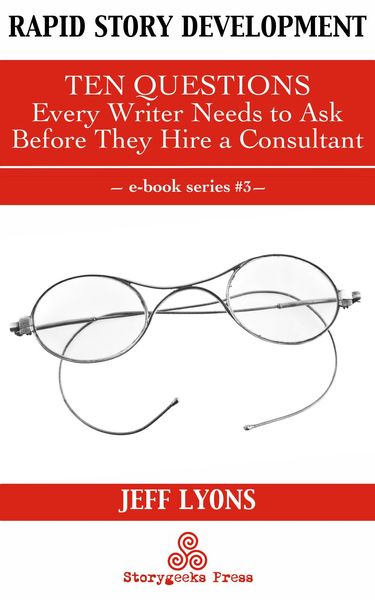 Produktbild: Rapid Story Development #3: Ten Questions Every Writer Needs to Ask Before They Hire a Consultant