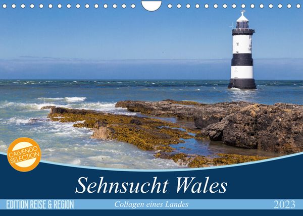 Sehnsucht Wales - Collagen eines Landes (Wandkalender 2023 DIN A4 quer)