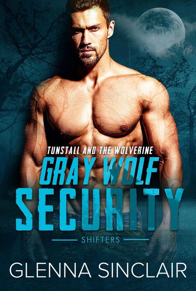 Produktbild: Tunstall and the Wolverine (Gray Wolf Security Shifters, #2)