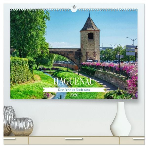 Produktbild: Haguenau - eine Perle im Nordelsass (hochwertiger Premium Wandkalender 2026 DIN A2 quer), Kunstdruck in Hochglanz