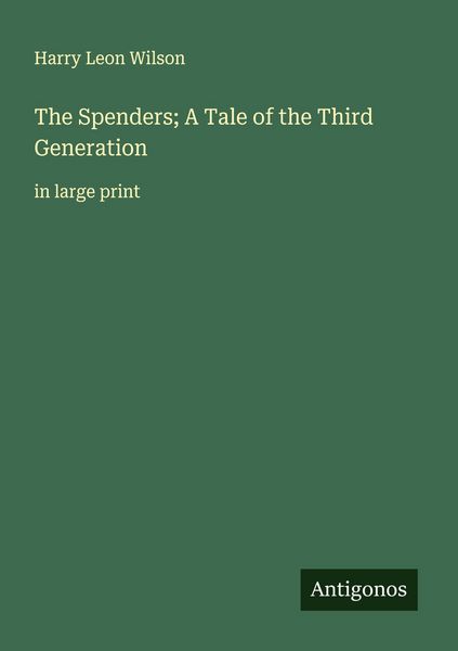 Produktbild: The Spenders; A Tale of the Third Generation