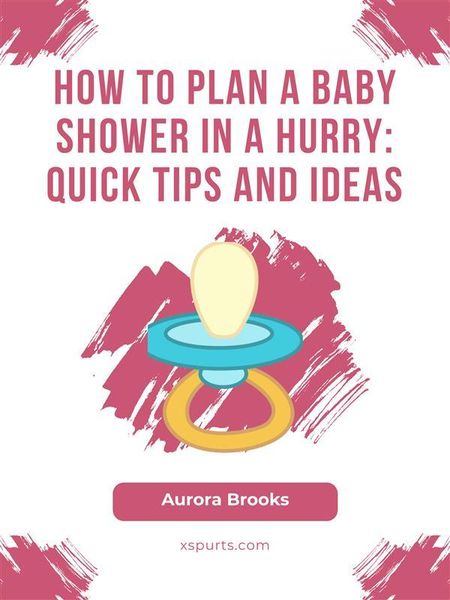 Produktbild: How to Plan a Baby Shower in a Hurry- Quick Tips and Ideas