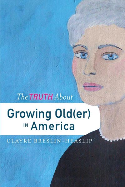 Produktbild: Truth About Growing Old(er) in America