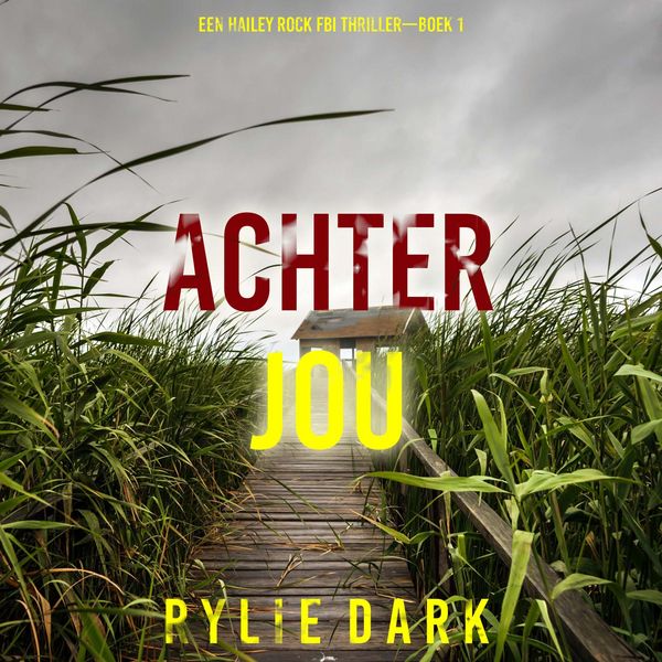Produktbild: Achter Jou (Een Hailey Rock FBI Thriller&mdash;Boek 1)