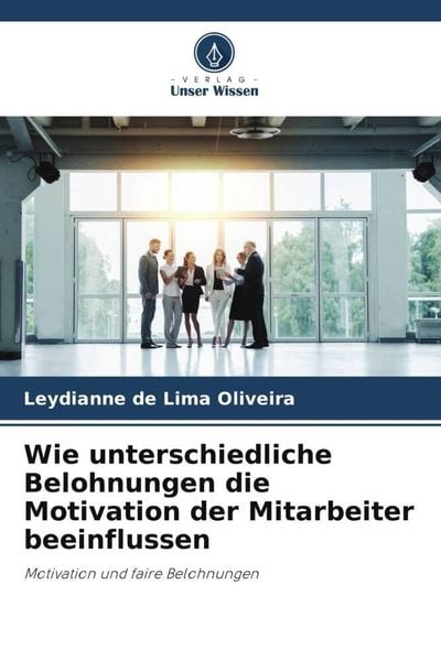 Wie unterschiedliche Belohnungen die Motivation der Mitarbeiter beeinflussen