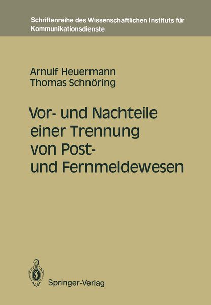 Vor- und Nachteile einer Trennung von Post- und Fernmeldewesen, Taschenbuch von Arnulf Heuermann , Thomas Schnöring, Springer Berlin, 9783540523185