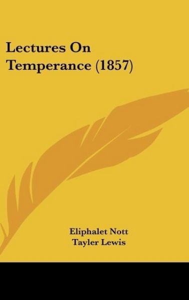Produktbild: Nott, E: Lectures On Temperance (1857)