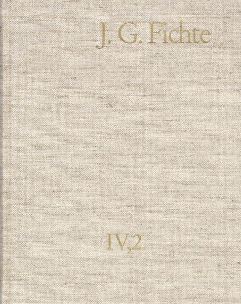 Produktbild: Johann Gottlieb Fichte: Gesamtausgabe / Reihe IV: Kollegnachschriften. Band 2: Kollegnachschriften 1796-1804