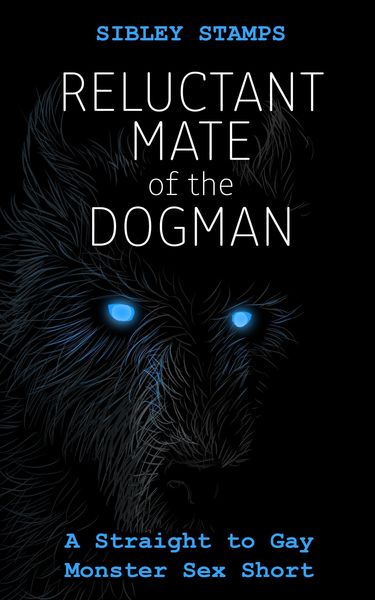 Produktbild: Reluctant Mate Of The Dogman: A Straight to Gay Monster Sex Short