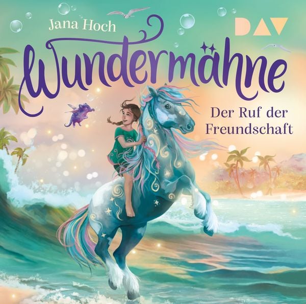 Wundermähne – Teil 3: Der Ruf der Freundschaft - Jana Hoch, CD, 9783742435446
