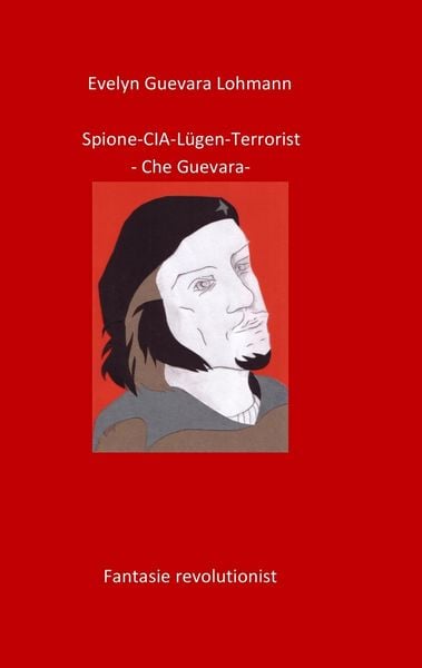 Produktbild: Spione-CIA-L&uuml;gen-Terrorist-Che Guevara