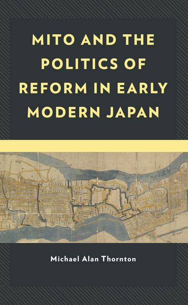 Produktbild: Mito and the Politics of Reform in Early Modern Japan
