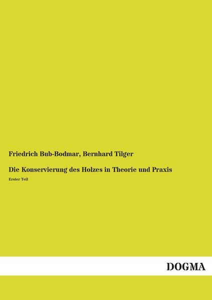 Produktbild: Die Konservierung des Holzes in Theorie und Praxis