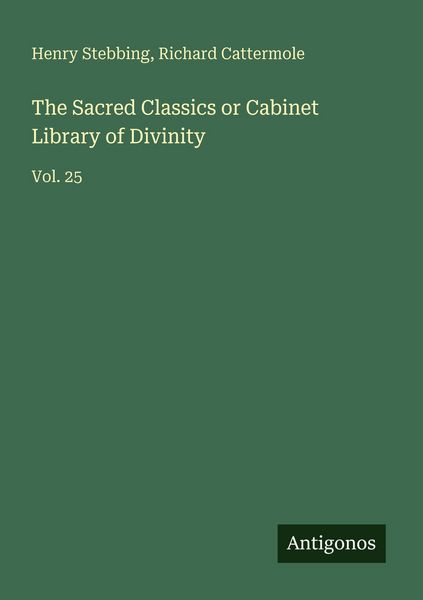 Produktbild: The Sacred Classics or Cabinet Library of Divinity